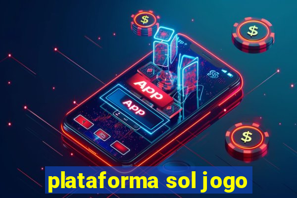 plataforma sol jogo